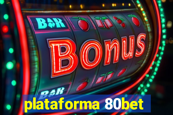 plataforma 80bet